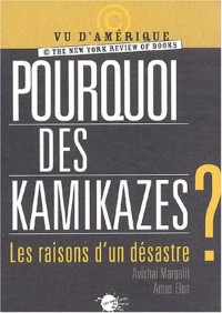 Pourquoi des kamikazes ? Les raisons d'un désastre