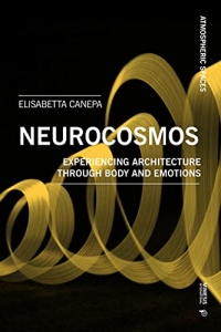 Neurocosmos: Experiencing Architecture Through Body and Emotions