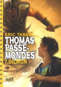 Thomas Passe-Mondes T7 - Dilmun