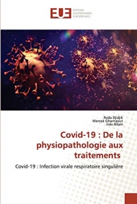 Covid-19 : De la physiopathologie aux traitements: Covid-19 : Infection virale respiratoire singulière