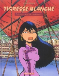 Tigresse Blanche, tome 1 : Au service secret du Grand Timonier
