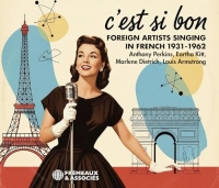 C’EST SI BON - FOREIGN ARTISTS SINGING IN FRENCH 1931-1962