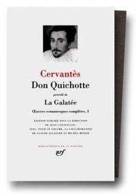 Don Quichotte précédé de « La Galatée » : Oeuvres romanesques complètes, I