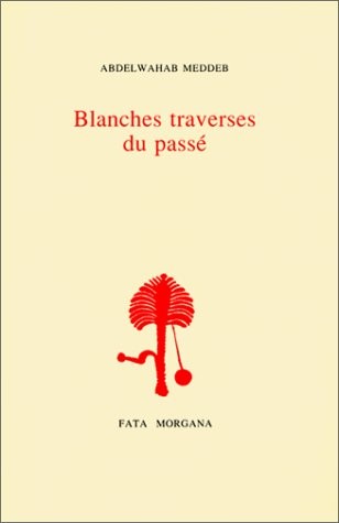 Blanches traverses du passé [9782851944320]