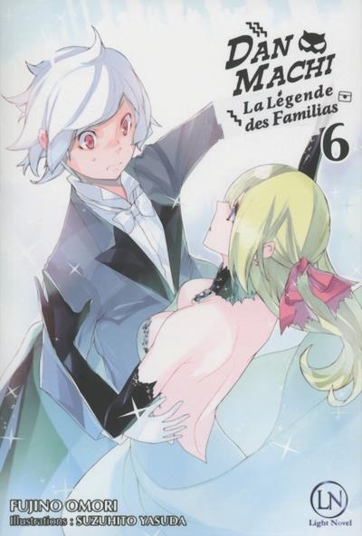 DanMachi - La légende des Familias, Tome 6