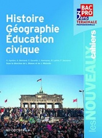 Les Nouveaux Cahiers Histoire-Géographie - Éducation civique Tle B.Pro
