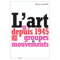 L'ART DEPUIS 1945. Groupes et mouvements