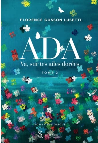 Ada Tome 2: va sur tes ailes dorées