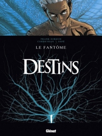 Destins - Tome 05: Le Fantôme