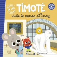 Timoté visite le musée d'Orsay (Écoute aussi l'histoire) – Album jeunesse – À partir de 3 ans