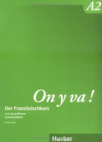 On y va ! A2: Der Französischkurs. Livre du professeur - Lehrerhandbuch