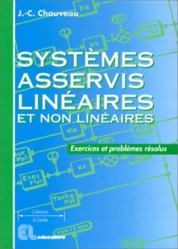 Systèmes asservis linéaires et non linéaires : Exercices et problèmes résolus