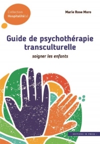Guide de Psychothérapie Transculturelle - Soigner les Enfants