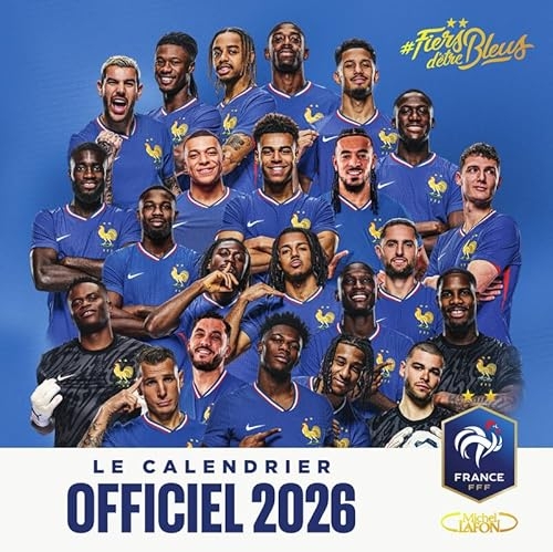 Le calendrier officiel de l'équipe de France 2026 - FFF: Fiers d'être Bleus