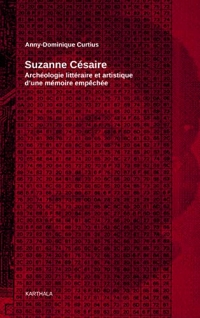 Suzanne Césaire : Archéologie littéraire et artistique d'une mémoire empêchée