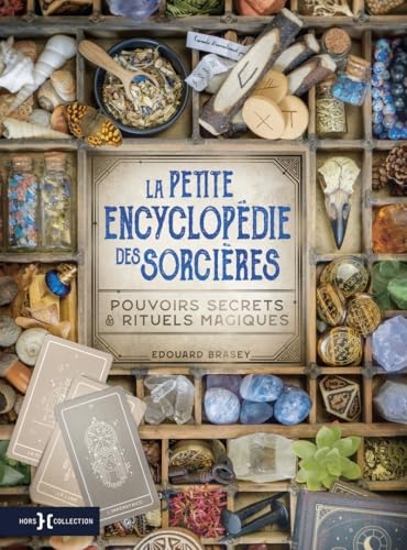 La Petite Encyclopédie des Sorcières - Pouvoirs secrets & rituels magiques