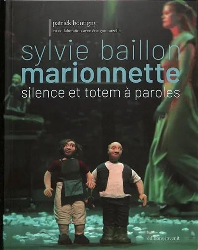 Sylvie Baillon, Marionnette, silence et totem à paroles