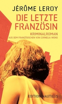 Die letzte Französin: Kriminalroman