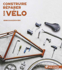 Construire, réparer son vélo : Fabriquer un vélo à sa mesure