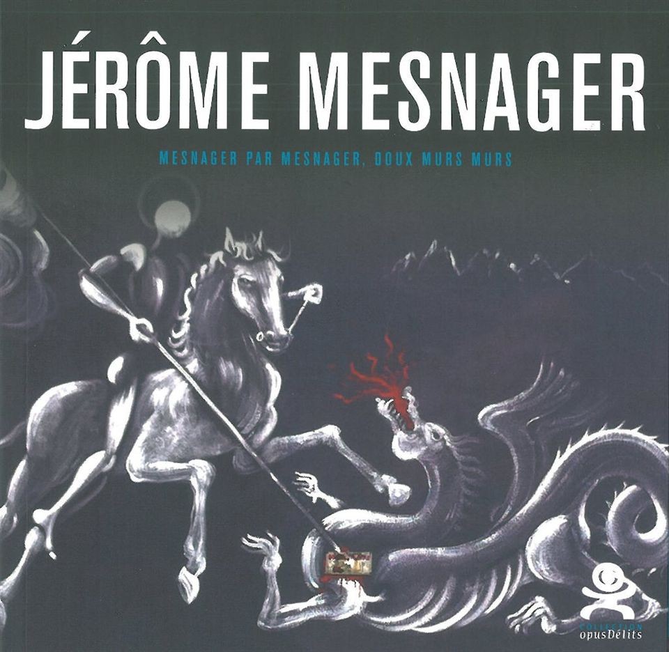 Jérôme Mesnager : Mesnager par Mesnager, doux murs murs