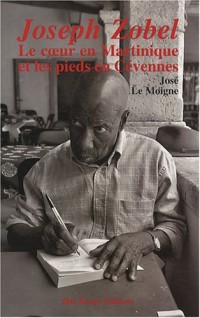 Joseph Zobel : Le coeur en Martinique et les pieds en Cévennes