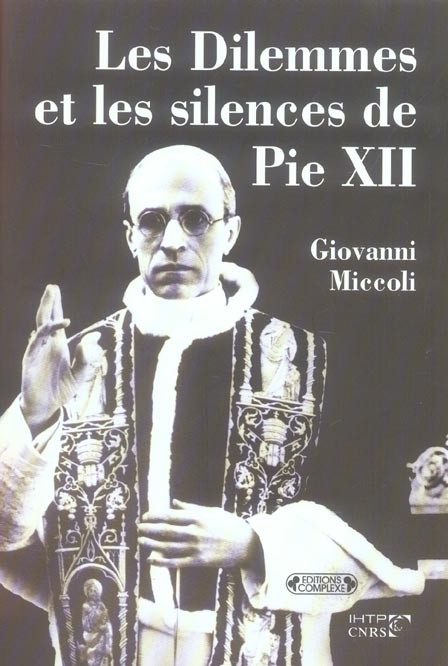 Les dilemmes et silences de Pie XII