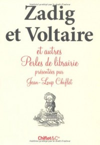 Zadig et Voltaire et autres perles de librairie