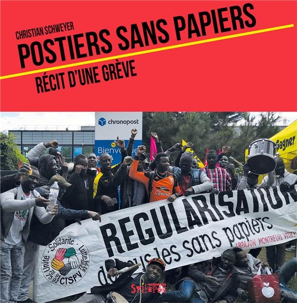 Postiers et livreurs sans-papiers: Récit d'un an de grève