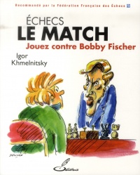 Echecs : le match: Jouez contre Bobby Fischer.