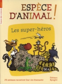 Espece d'Animal, tome 4 : Les super héros