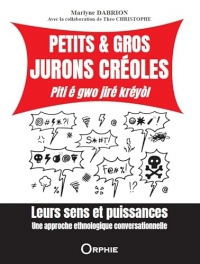 Petits & gros jurons créoles - Piti é gwo jiré kréyol