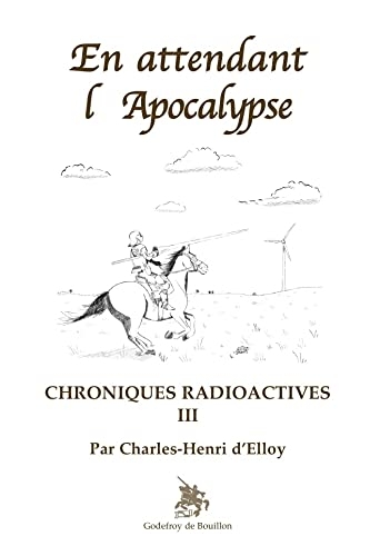 En attendant l'Apocalypse, Chroniques radioactives III