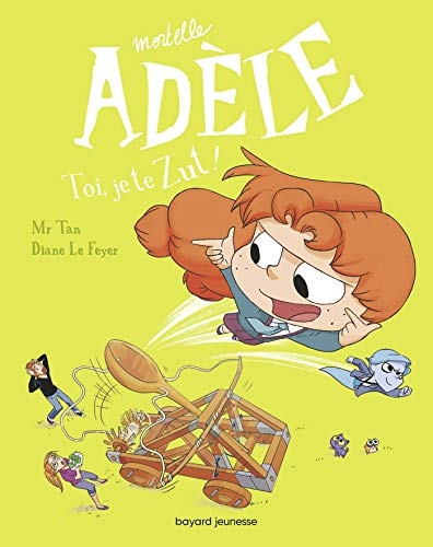 BD Mortelle Adèle, Tome 18: Toi, je te zut !