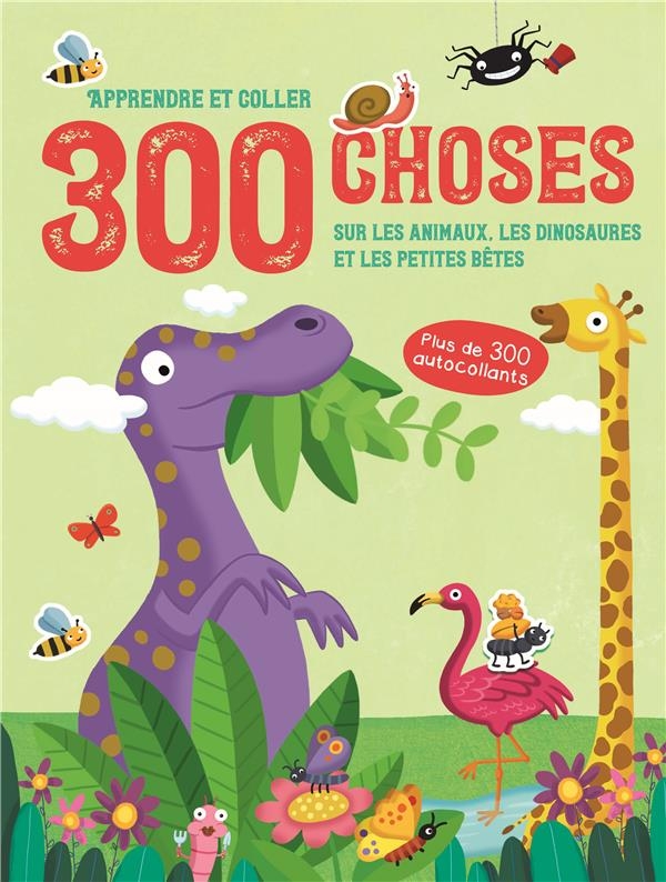 Les animaux, les dinosaures et les petites bêtes Apprendre et coller