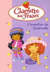 Charlotte aux Fraises, Tome 18 : L'invention de Cookinelle
