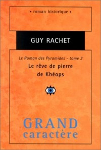 Le roman des pyramides t.2 : le rêve de pierre de Khéops