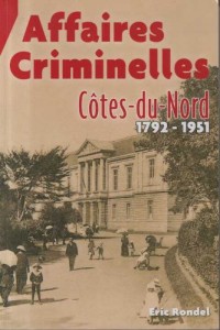 Affaires Criminelles Cotes-du-Nord 1792-1951