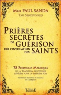 Prières secrètes de guérison par l'invocation des Saints