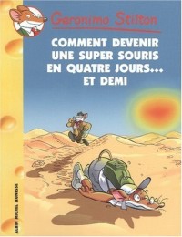 Geronimo Stilton, Tome 30 : Comment devenir une super souris en quatre jours... et demi !