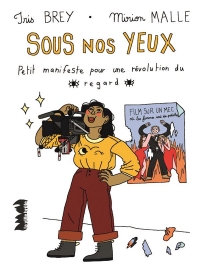 Sous nos yeux. Petit manifeste pour une révolution du regard