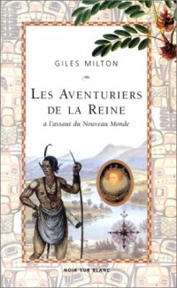 Les Aventuriers de la reine à l'assaut du Nouveau Monde