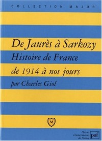 De Jaurès à Sarkozy : Histoire de France de 1914 à nos jours