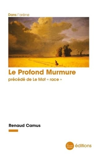 Le Profond Murmure: Précédé de Le Mot race
