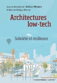 Architectures Low Tech - Sobriété et résilience: Sobriété et résilience