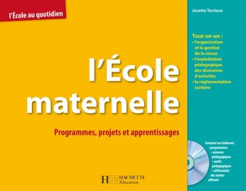 L'Ecole maternelle : Programmes, projets, apprentissages (1Cédérom)