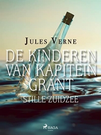 De kinderen van kapitein Grant - Stille Zuidzee (Buitengewone reizen) (Dutch Edition)