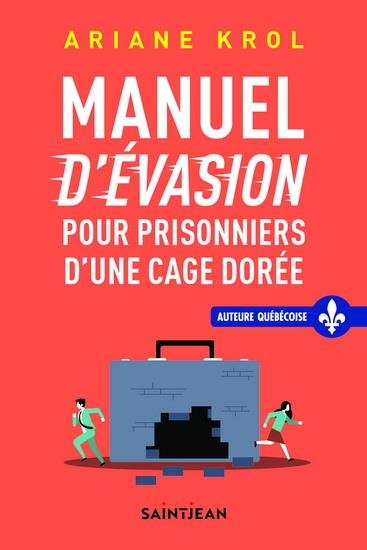 Manuel d'evasion pour prisonniers d'une cage doree
