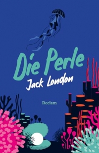 Die Perle. Erzählungen: Eine spannende Südsee-Geschichte über Geldgier, Kolonialismus und die Gewalt der Natur