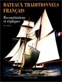 Bateaux traditionnels français. Reconstitutions et Répliques