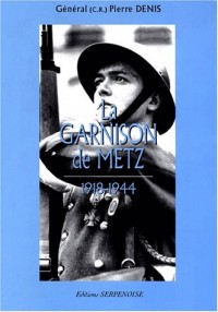 La garnison de metz (1918-1944)